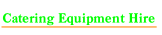 Catering Equipment Hire.